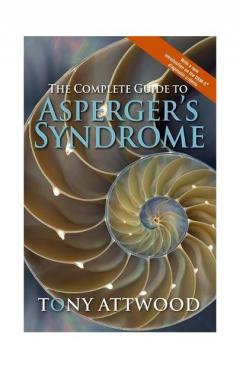 The Complete Guide To Asperger's Syndrome