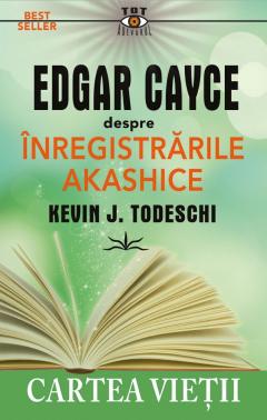 Edgar Cayce despre Inregistrarile Akashice