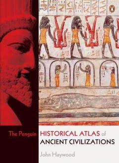 The Penguin Historical Atlas Of Ancient Civilizations