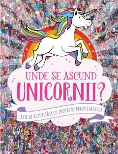 Unde se ascund unicornii?