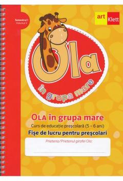 Ola in grupa mare. Fise de lucru pentru prescolari. Semestrul 1