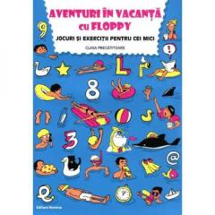 Aventuri in vacanta cu Floppy. Clasa 0 Dora Laura Viziteu
