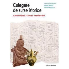 Culegere de surse istorice. Antichitatea. Lumea medievala. Vol 1
