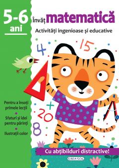 Invat matematica - Activitati ingenioase si educative, 5-6 ani