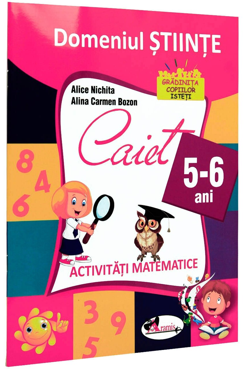 Caiet 5-6 ani - Domeniul Stiinte - Activitati Matematice
