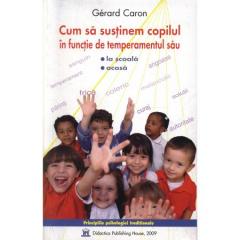 Cum Sa Sustinem Copilul În Functie de Temperamentul sau Gerard Caron