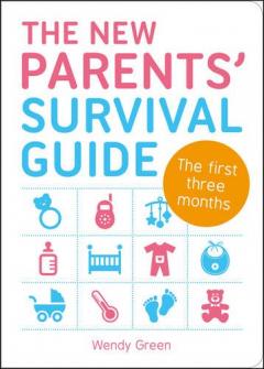 The New Parents' Survival Guide Wendy Green