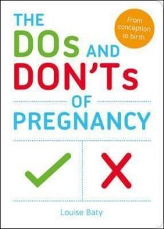 The Dos and Don'ts of Pregnancy Louise Baty