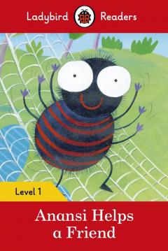 Anansi Helps a Friend - Ladybird Readers Level 1