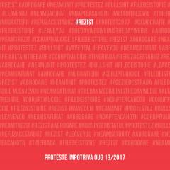 #Rezist. Proteste împotriva OUG 13/2017