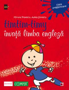 Timtim-Timy invata limba engleza - Clasa pregatitoare Miruna Popescu, Adela Sorescu