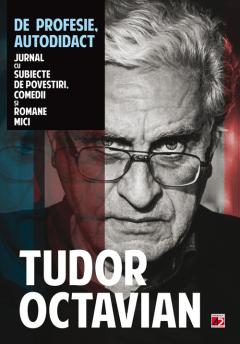 De profesie autodidact Tudor Octavian