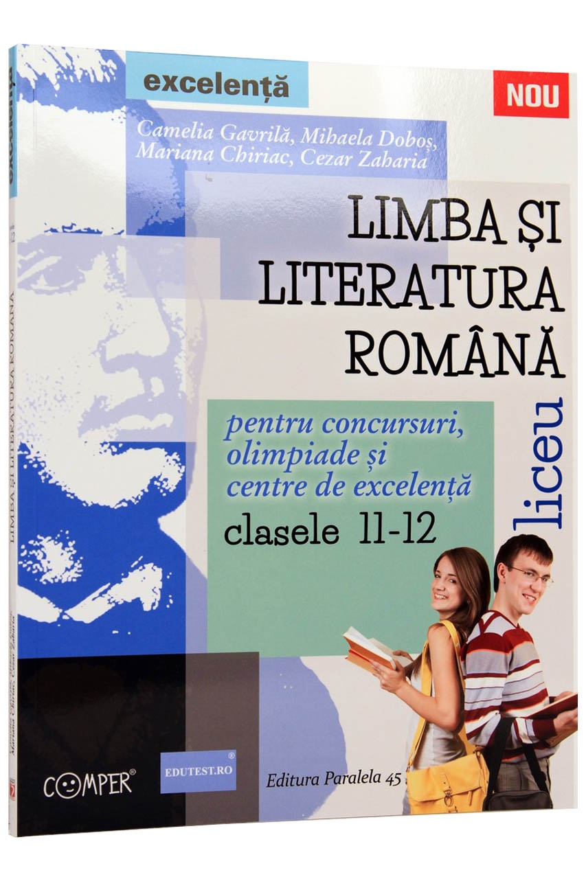 Limba si literatura romana pentru concursuri, olimpiade si centre de excelenta -  Clasele XI - XII-lea