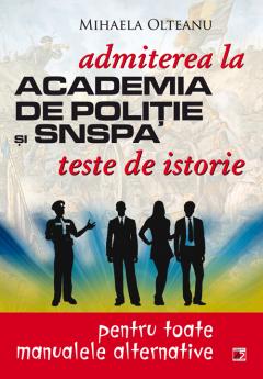 Teste de istorie pentru admiterea la Academia de politie si SNSPA