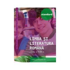 Limba si Literatura Romana. Standard. Clasa a VIII-a