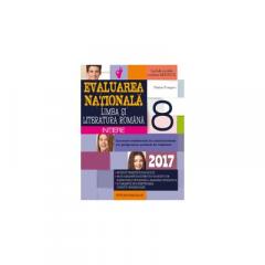 Limba si literatura romana. Evaluarea Nationala 2017 - Initiere. Notiuni teoretice si aplicatii. 60 de teste, dupa modeluL M.E.N.C.S. clasa a VIII-a