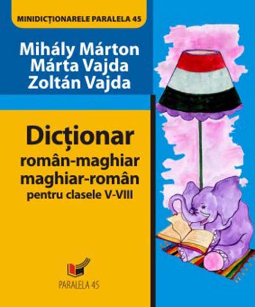 Coperta cărții: Dictionar Roman-Maghiar, Maghiar-Roman pentru Clasele V-VIII - lonnieyoungblood.com