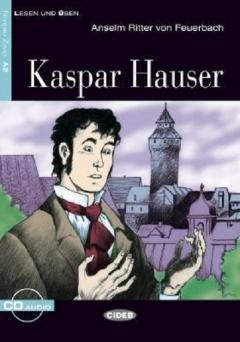 Lesen Und Uben. Niveau Zwei: Kaspar Hauser 