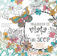 Traieste-ti viata cu un scop