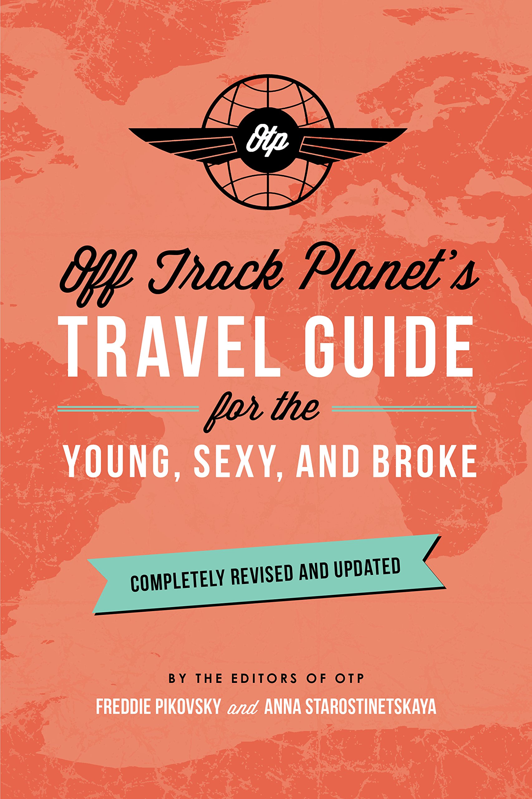 Off Track Planet&#039;s Travel Guide for the Young, Sexy, and Broke