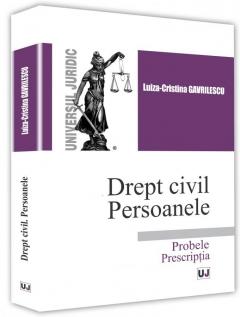 Drept civil. Persoanele. Probele. Prescriptia