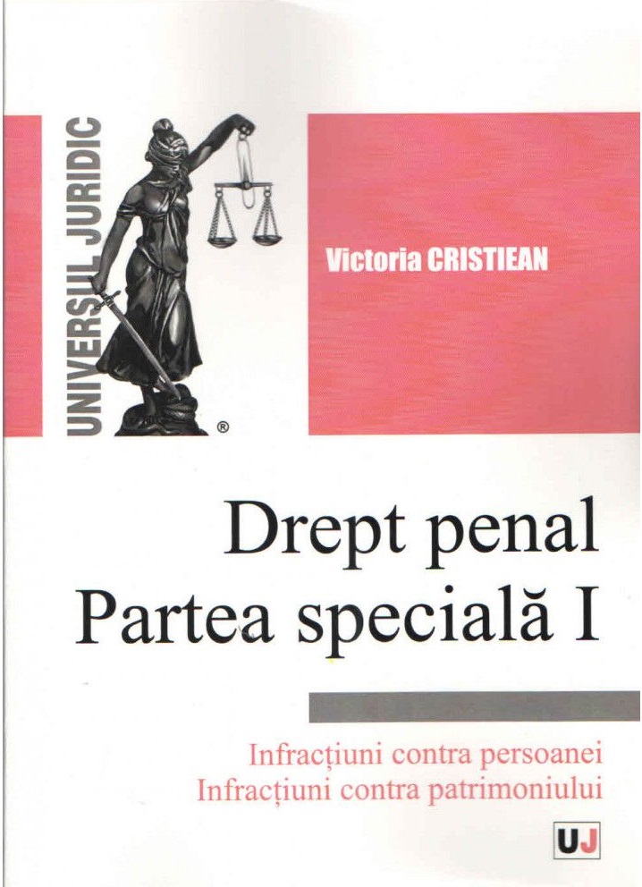 Drept penal. Partea speciala. Vol. I. Infractiuni contra persoanei si patrimoniului