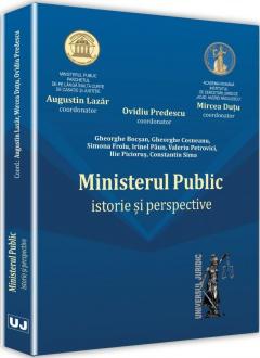 Ministerul Public – istorie si perspective