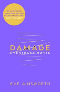 Damage Everybody Hurts Eve Ainsworth