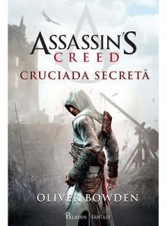 Assassin’s Creed #3 - Cruciada secreta Oliver Bowden
