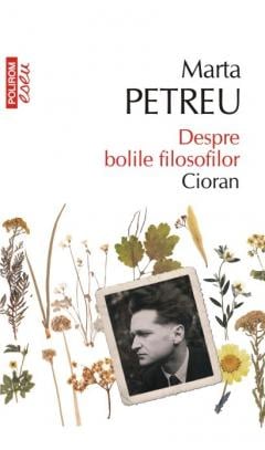 Despre bolile filosofilor. Cioran Marta Petreu