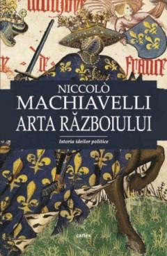 Arta razboiului Niccolo Machiavelli