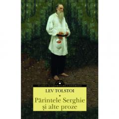 Parintele Serghie si alte proze Lev Tolstoi