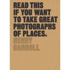 Read This if You Want to Take Great Photographs of Places