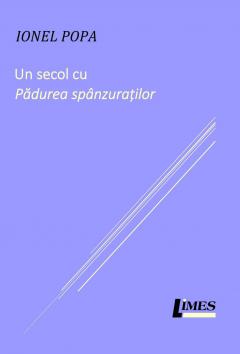 Un secol de Padurea Spanzuratilor