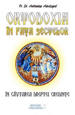 Ortodoxia in fata sectelor