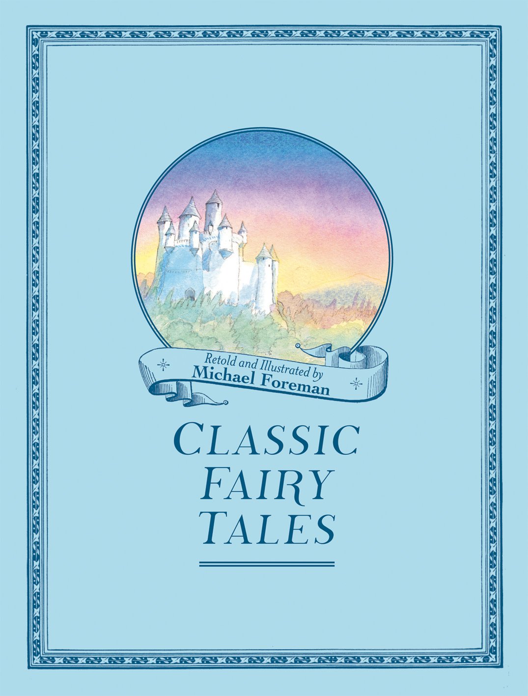 Michael Foreman&#039;s Classic Fairy Tales