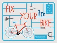 Fix Your Bike Jackie Strachan, Jane Moseley, Claire Rollet