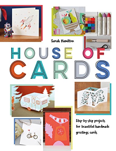 House of Cards: Step-by-Step Projects for Beautiful Handmade Greetings Cards