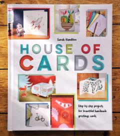 House of Cards: Step-by-Step Projects for Beautiful Handmade Greetings Cards