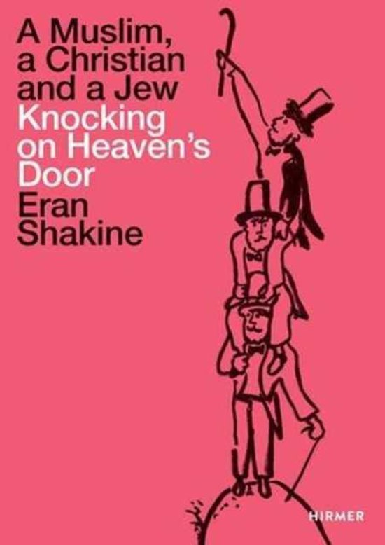 Eran Shakine: A Muslim, a Christian and a Jew Knocking on Heaven&#039;s Door