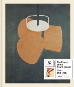 Coperta cărții The Power of the Avant-Garde - Now and then