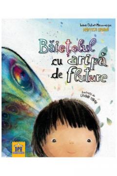 Baietelul cu aripa de fluture Ioana Chicet Macoveiciuc