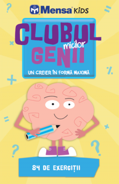 Clubul micilor genii. Un creier in forma maxima 