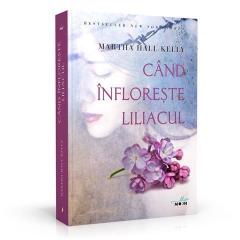 Cand infloreste liliacul Martha Hall Kelly