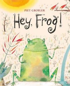 Hey, Frog! Piet Grobler