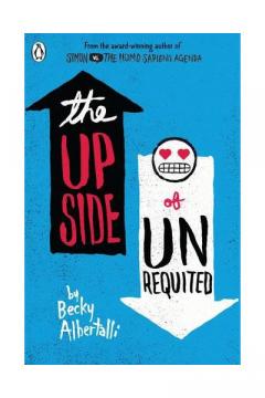 The Upside of Unrequited Becky Albertalli