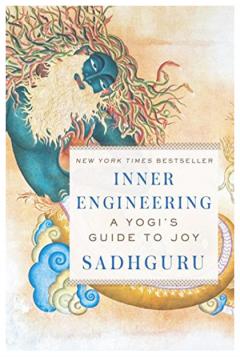 Inner Engineering: A Yogi's Guide to Joy Sadhguru