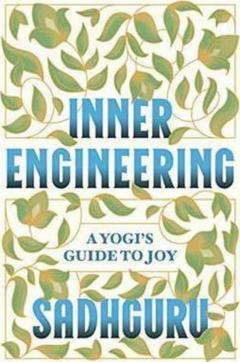 Inner Engineering: A Yogi's Guide to Joy