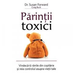 Parintii toxici Susan Forward, Craig Buck