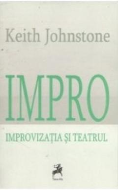 Impro. Improvizatia si Teatrul